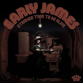 Early James - Strange Times To Be Alive **Limited Edition**